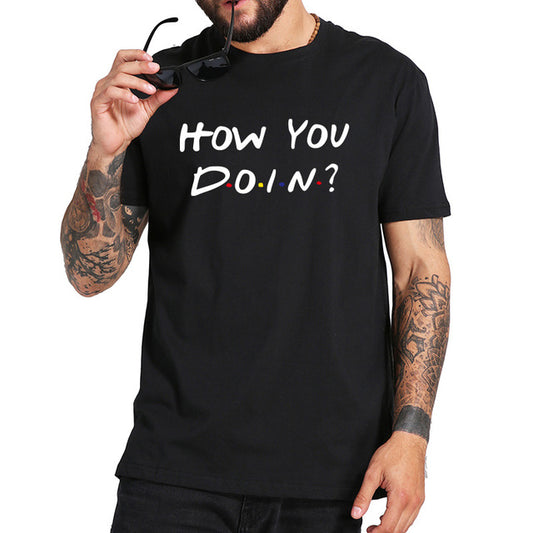 New Trendy-How You Doin-T Shirt